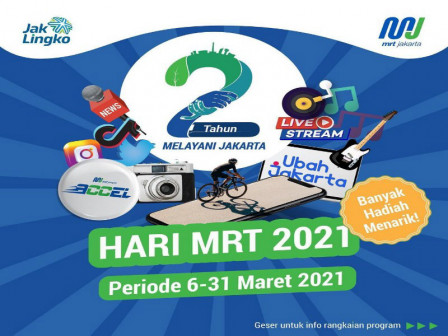 MRT Jakarta Gelar Rangkaian Program Kegiatan Peringati Dua Tahun Beroperasi