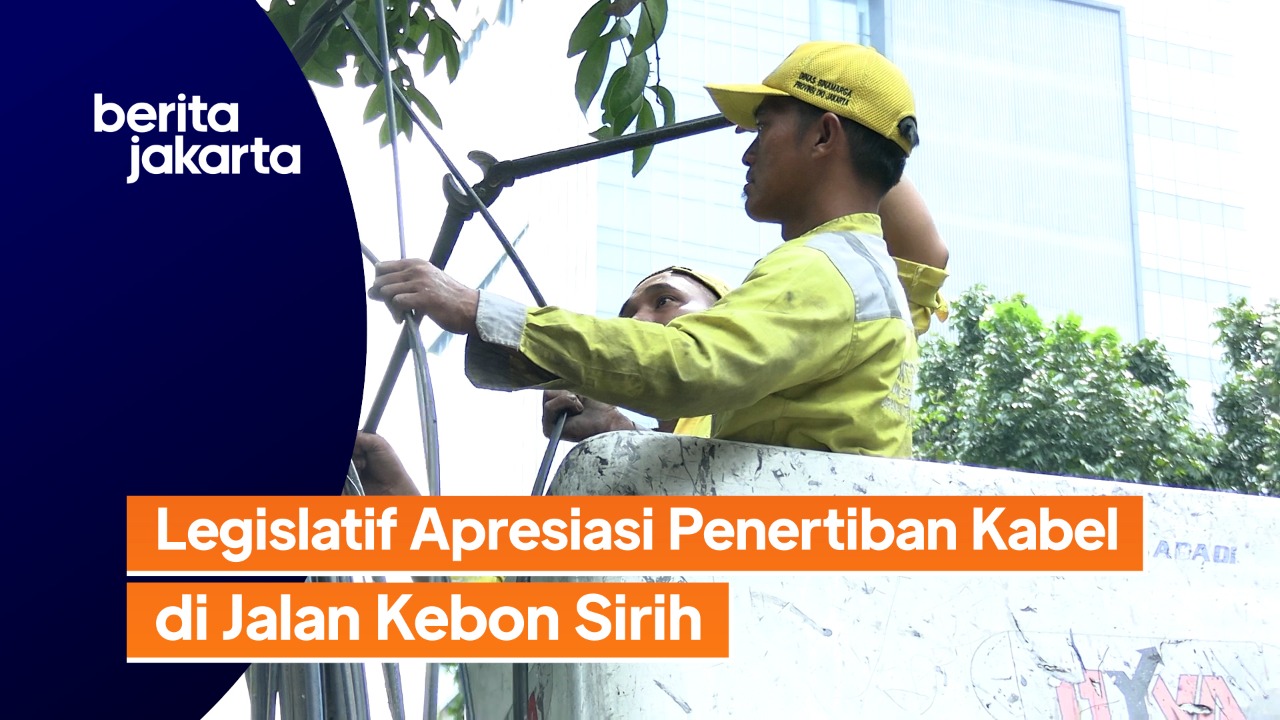 1701_yoanna_Legislatif Apresiasi Penertiban Kabel Udara di Jalan Kebon Sirih.mp4